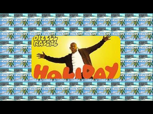 Dizzee Rascal - Holiday