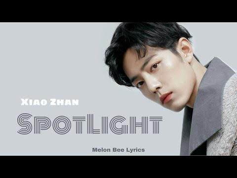 Xiao Zhan - Spotlight  [Eng/Pinyin/Burmese SUB] | Lyrics video