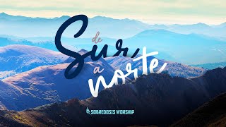 DE SUR A NORTE - Sobredosis Worship (Video Oficial) | Gabriela Castillo & Sabrina Romero-Becerra