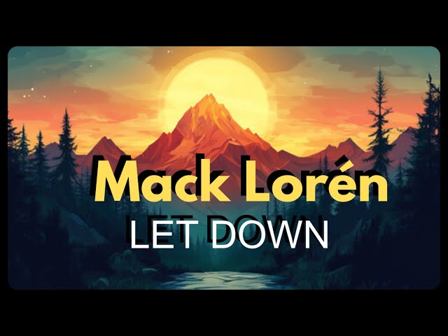 Mack Lorén  LET DOWN (Lyrics)