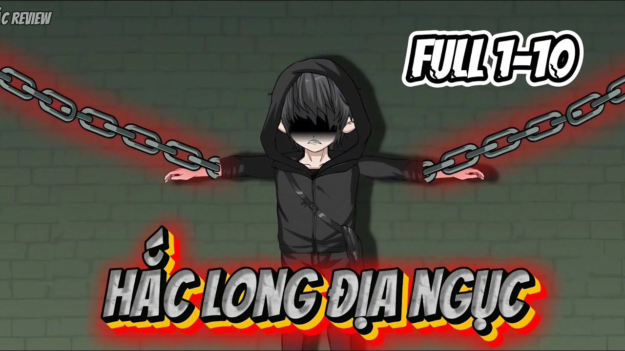 Full 1-10 | Hắc long Địa Ngục | Tiểu Mặc Review