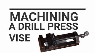 Making a Drill press vise machined from raw steel Part 1