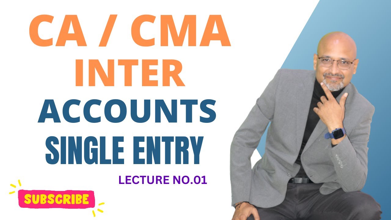 CA / CMA INTER ACCOUNTS ( SINGLE ENTRY ) LECTURE NO.01 BY PROF. NITIN ...