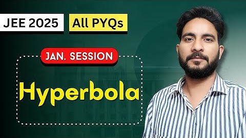 JEE Mains 2025 PYQ - Hyperbola | Class 11 | January Attempt Solutions | Maths Chapter Wise PYQs