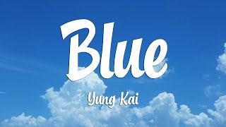 Download Lagu Yung Kai - Blue (Lyrics) MP3