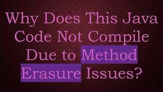 Why Does This Java Code Not Compile Due to Method Erasure Issues?