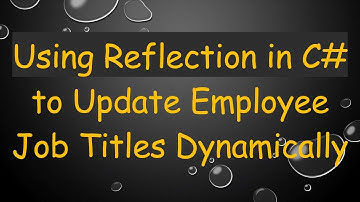 Using Reflection in C# to Update Employee Job Titles Dynamically