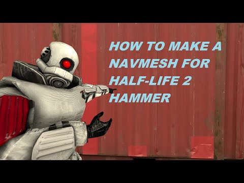 How to make a Hammer Navmesh For Half-Life 2