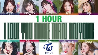 [1 HOUR] TWICE - 'I Love You More Than Anyone' Lyrics [Color Coded_Han_Rom_Eng]