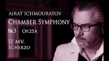 Chamber Symphony N3, II mv. by Airat Ichmouratov