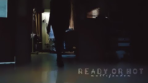 ready or not | multifandom (1k subs)