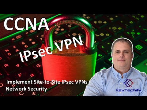 IPsec VPN - Implement Site-to-Site IPsec VPNs - Network Security - CCNA ...