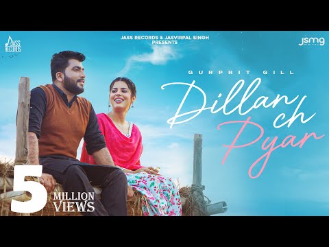 Dillan Ch Pyar (Official Video) Gurprit Gill | Geet Goraya | Manna Singh | Punjabi Songs 2023