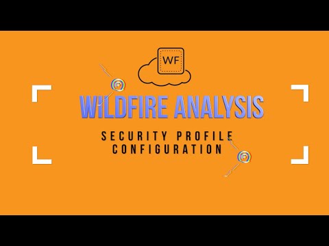 How to configure Palo Alto Networks Wildfire Analysis | PAN-OS 9.1