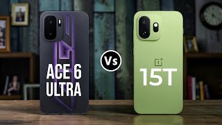 Oneplus Ace 6 Ultra Vs Oneplus 15T || Which One is Better?