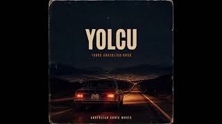 Yolcu | 1980s Anatolian Rock | Anatolian Sonic Music