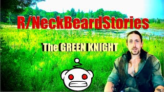 NeckBeard Stories GREEN KNIGHT READS