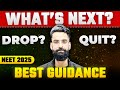 Whats next drop or quit neet 2025  wassim bhat