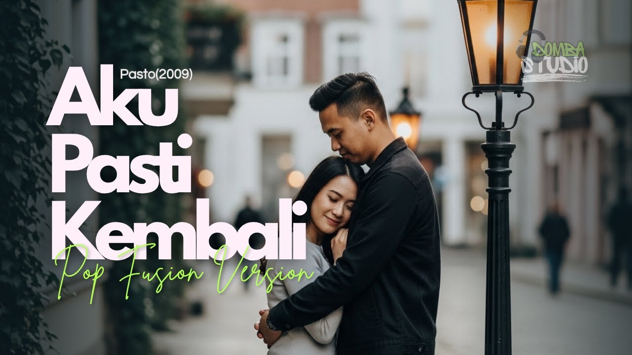 🎼 AKU PASTI KEMBALI (2009) – PASTO – POP FUSION COVER VERSION | Domba Studio|LAGU 2000 an