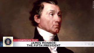 Countdown to 47: James Monroe, the Fifth President