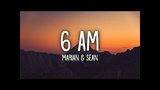 Marian Sean 6 AM Lyrics