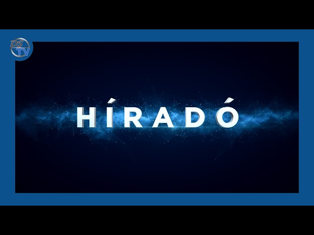 DSTV | 2026. augusztus 10. Híradó