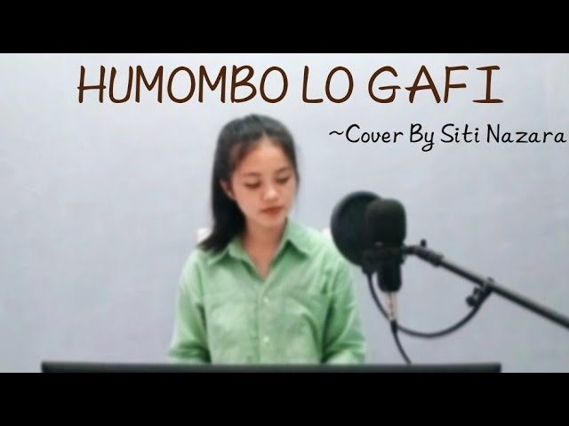 HUMOMBO LO GAFI - Junisan Ndraha | Cipt. Anton Telaumbanua (Cover By Siti Nazara) class=