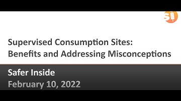 Supervised Consumption Sites: Benefits and Addressing Misconceptions