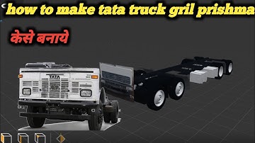 how to make tata truck gril prishma 3d android Hindi tutorial making tata truck