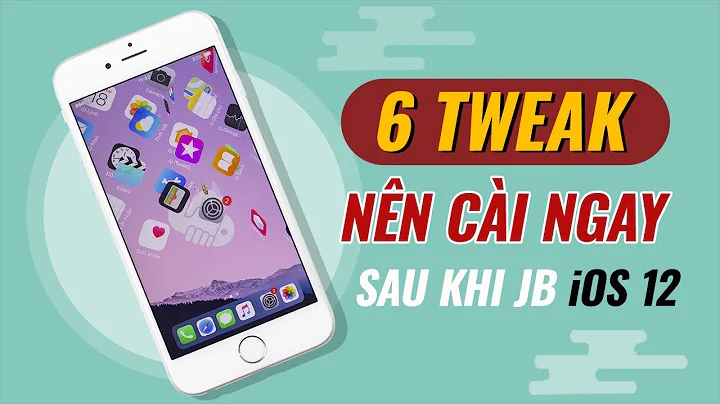 6 TWEAK nên cài ngay sau khi Jailbreak iOS 12 - 12.1.2