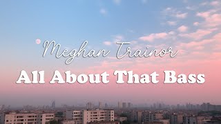 Meghan Trainor - All About That Bass (Lyrics)