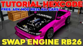 Tutorial Swap Engine RB26 Realize | Hexcode Engine FR Legend | Free Apk Download