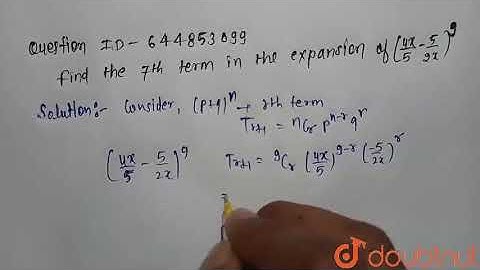 Find the 7th term in the expansion of((4x)/5-5/(2x))^9. | 11 | BINOMIAL THEOREM | MATHS | NAGEEN...