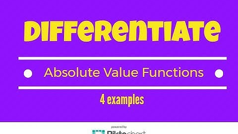 How To Differentiate Absolute Value Functions. 4 Examples