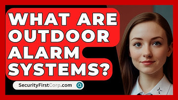 What Are Outdoor Alarm Systems? - SecurityFirstCorp.com