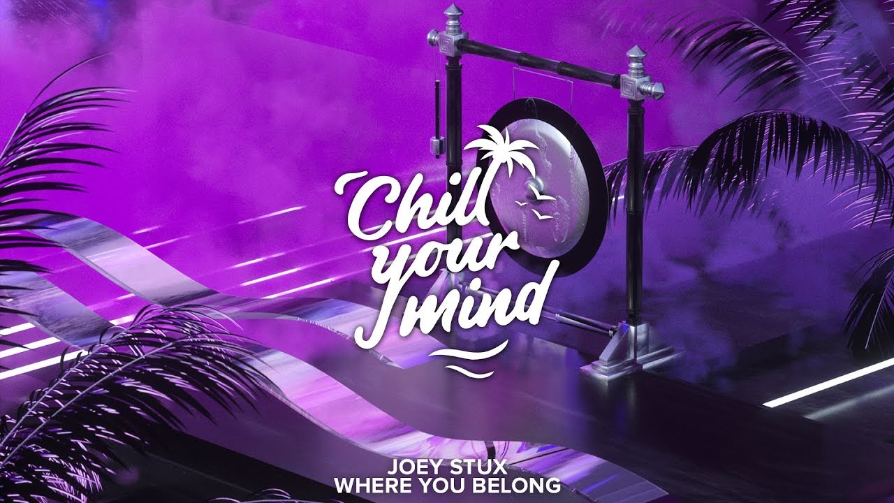 ⁣Joey Stux - Where You Belong [ChillYourMind Release]