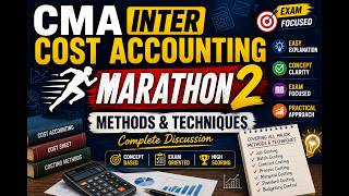 CMA Inter Costing Marathon 2 | Methods &amp; Techniques of Costing | Concepts + Questions + Revision