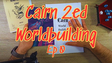 Cairn 2ed - Ep0 - Worldbuilding