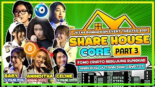Jkt48  Sharehouse Core part 3 Fomo Crypto Berujung Rungkad