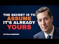 The Secret Is To Assume It’s Already Yours | Neville Goddard