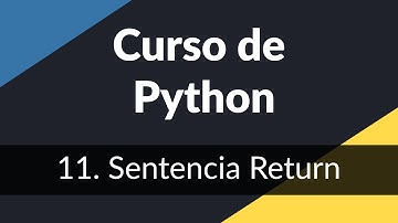 11. Sentencia Return | Curso de introducción a Python