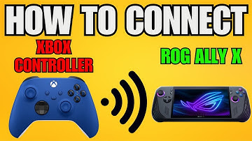 How To Connect Xbox Controller To Rog Ally X Via Bluetooth (2025) - Step by Step