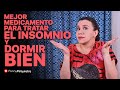 MEJOR MEDICAMENTO PARA TRATAR EL INSOMNIO Y DORMIR BIEN | FANNY PSIQUIATRA