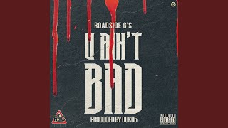 Watch Roadside Gs U Aint Bad feat Phantom  Dan Diggerz video