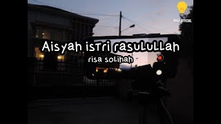 AISYAH ISTRI RASULULLAH - RISA SOLIHAH