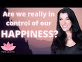 Do we control how happy we are? what makes people happy /how to become happier / positive psychology