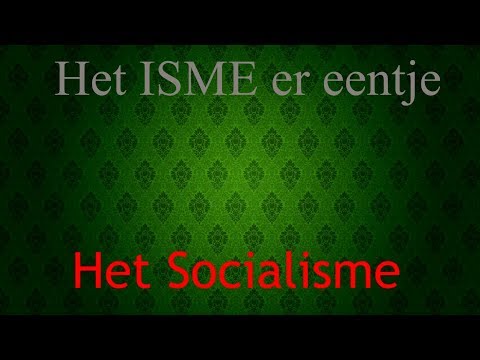 Het ISME er eentje - Het Socialisme Deel 1