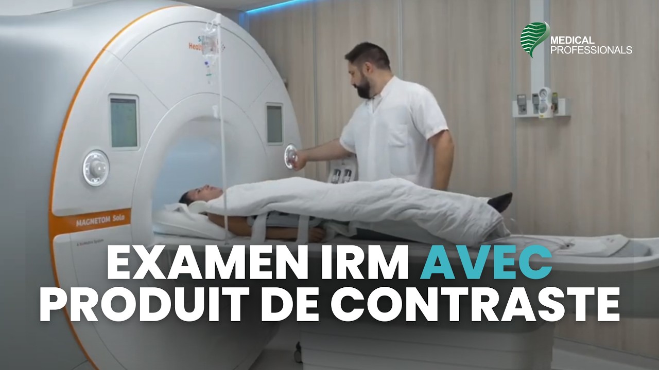 Examen IRM avec Produit de Contraste | Medical Professionals et Institut Bergonié