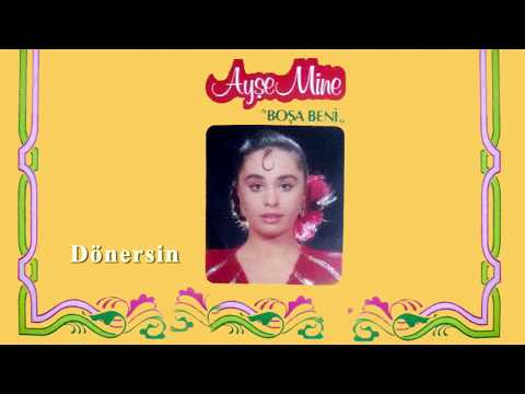 Ayşe Mine - Dönersin ( Yüksek Kalite )