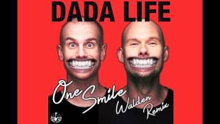 Dada Life - One Smile (Walden Remix)